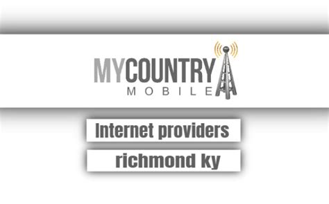 Internet providers richmond ky  Fastest Internet Service Providers in Somerset
